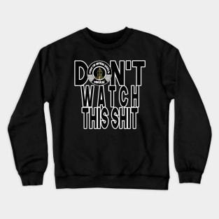 Don't watch When the Universe Speaks Podcast Crewneck Sweatshirt